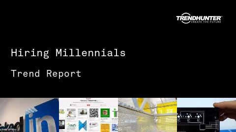 Hiring Millennials Trend Report and Hiring Millennials Market Research