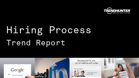 Hiring Process Trend Report and Hiring Process Market Research