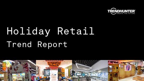 Holiday Retail Trend Report and Holiday Retail Market Research