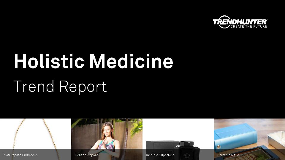 Holistic Medicine Trend Report Research