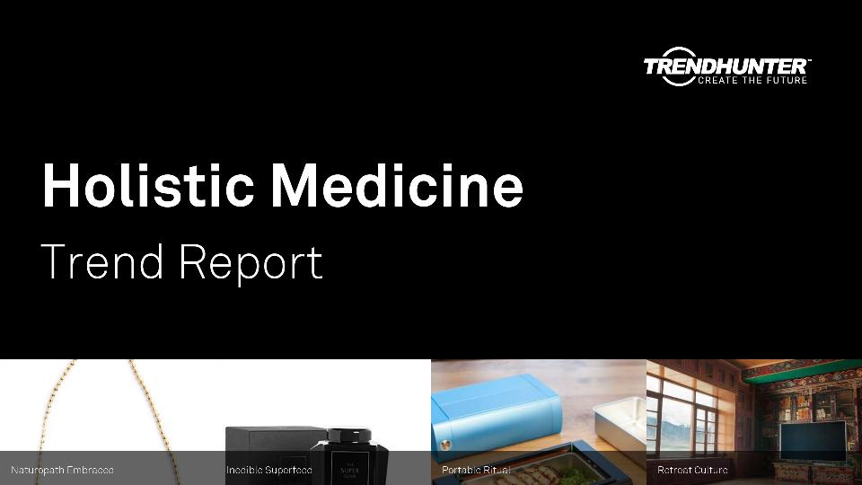 Holistic Medicine Trend Report Research