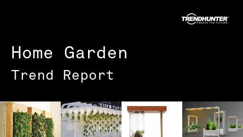 Home Garden Trend Report and Home Garden Market Research