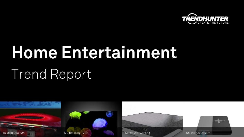 Home Entertainment Trend Report Research