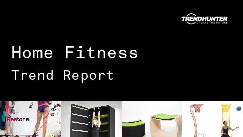 Home Fitness Trend Report and Home Fitness Market Research