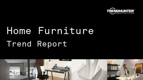 Home Furniture Trend Report and Home Furniture Market Research