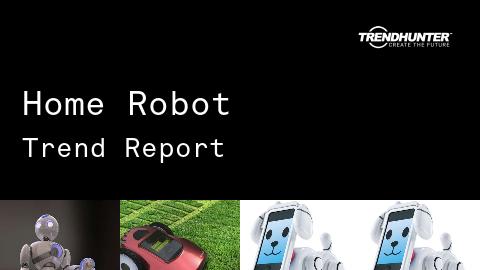 Home Robot Trend Report and Home Robot Market Research