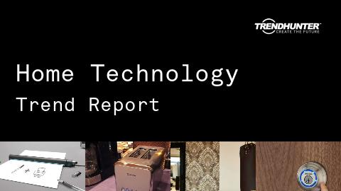 Home Technology Trend Report and Home Technology Market Research