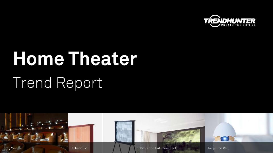 Home Theater Trend Report Research