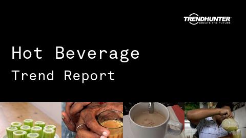 Hot Beverage Trend Report and Hot Beverage Market Research