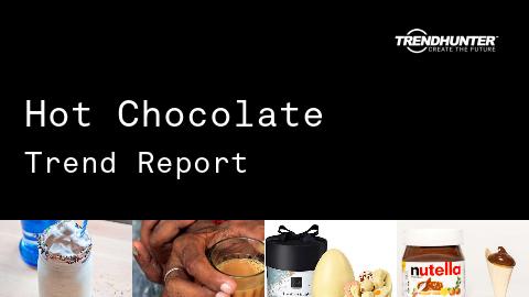 Hot Chocolate Trend Report and Hot Chocolate Market Research