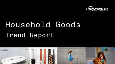 Household Goods Trend Report and Household Goods Market Research