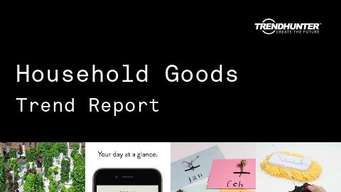 Household Goods Trend Report and Household Goods Market Research