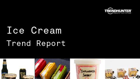 Ice Cream Trend Report and Ice Cream Market Research