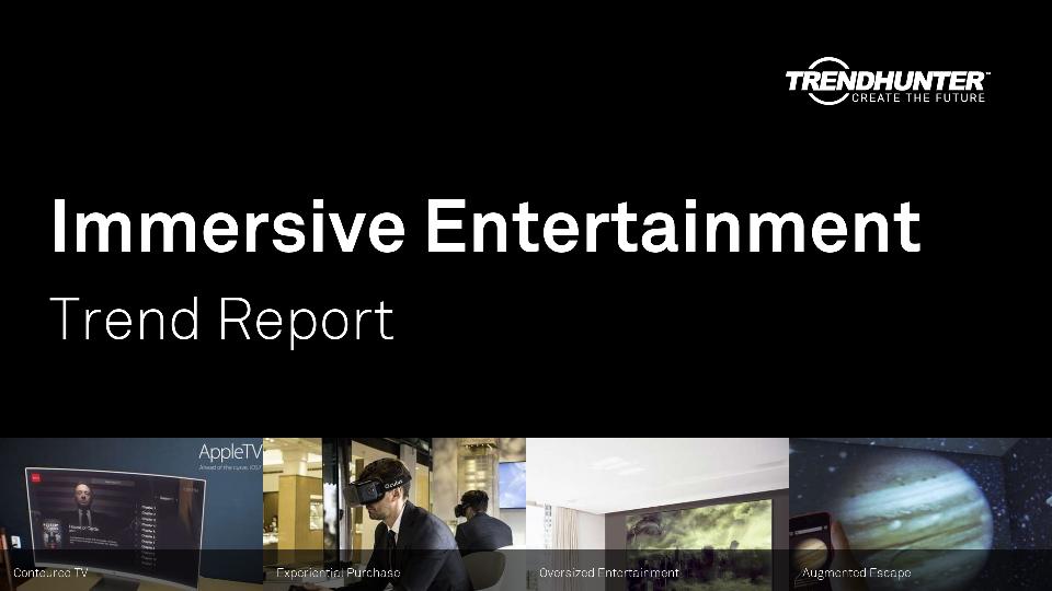 Immersive Entertainment Trend Report Research