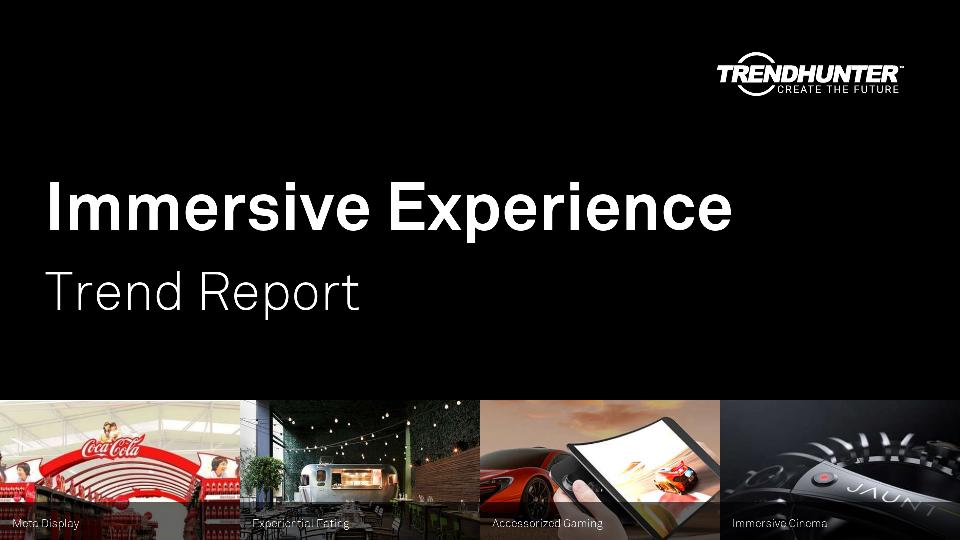 Immersive Experience Trend Report Research