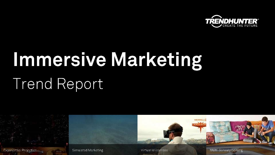 Immersive Marketing Trend Report Research