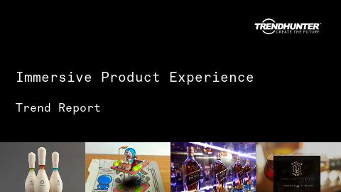 Immersive Product Experience Trend Report and Immersive Product Experience Market Research