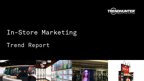 In-Store Marketing Trend Report and In-Store Marketing Market Research