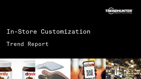 In-Store Customization Trend Report and In-Store Customization Market Research