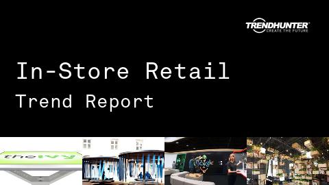 In-Store Retail Trend Report and In-Store Retail Market Research