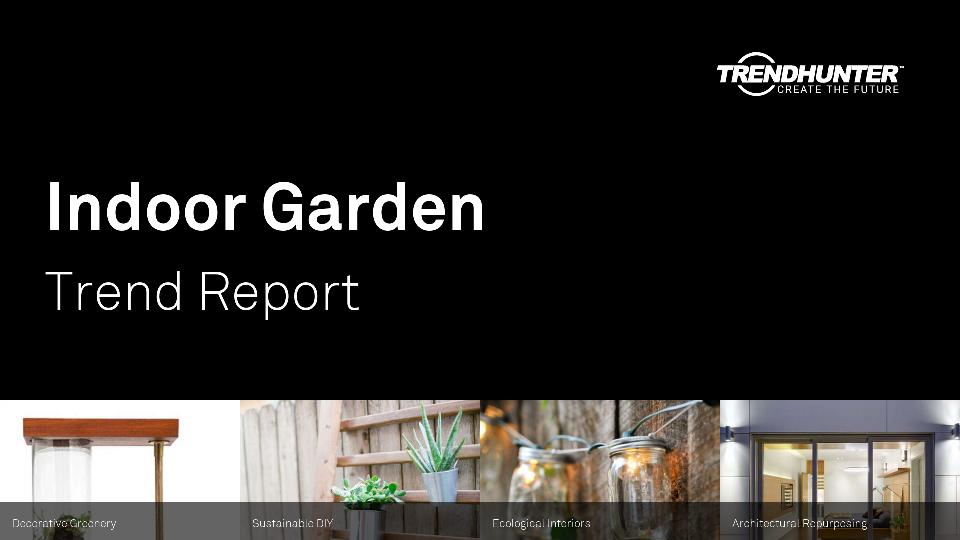 Indoor Garden Trend Report Research