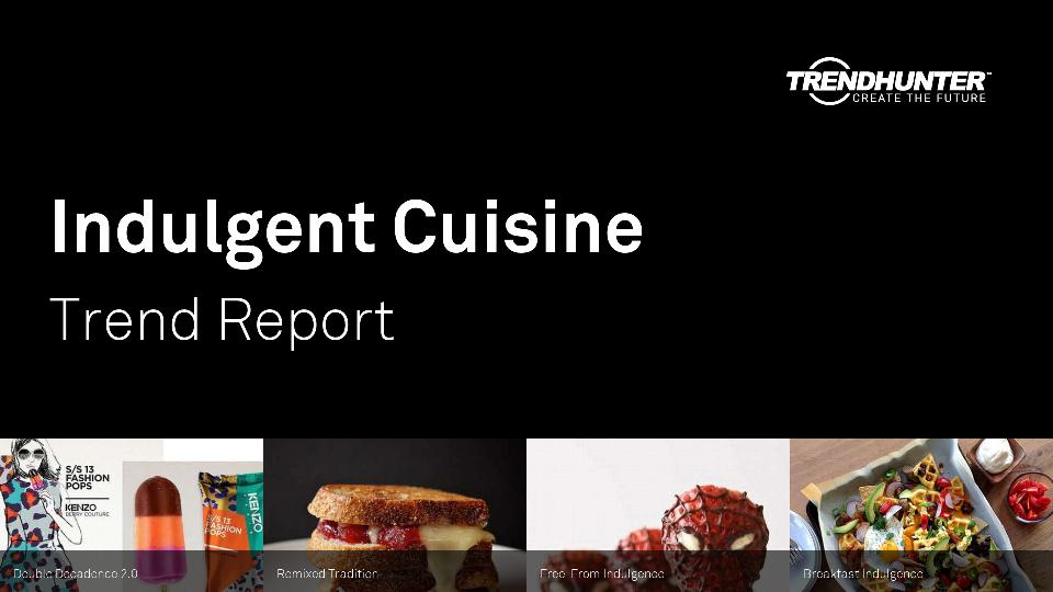 Indulgent Cuisine Trend Report Research