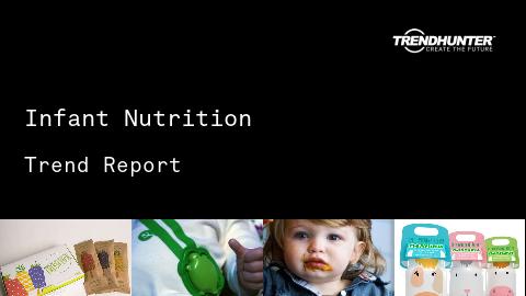 Infant Nutrition Trend Report and Infant Nutrition Market Research
