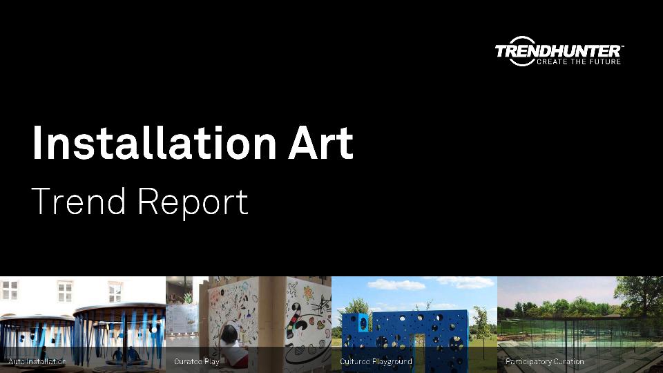 Installation Art Trend Report Research