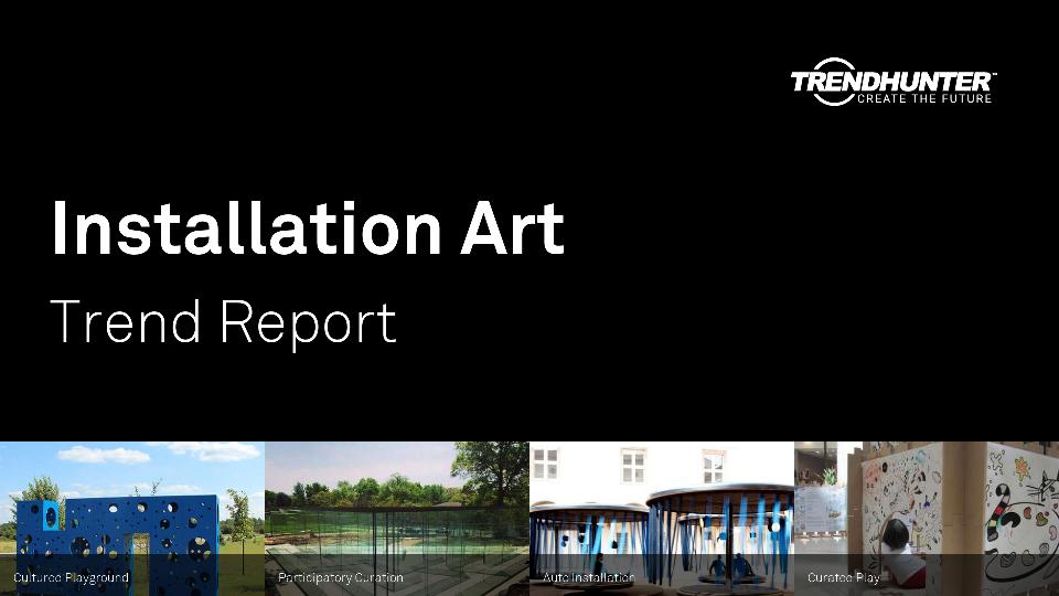 Installation Art Trend Report Research