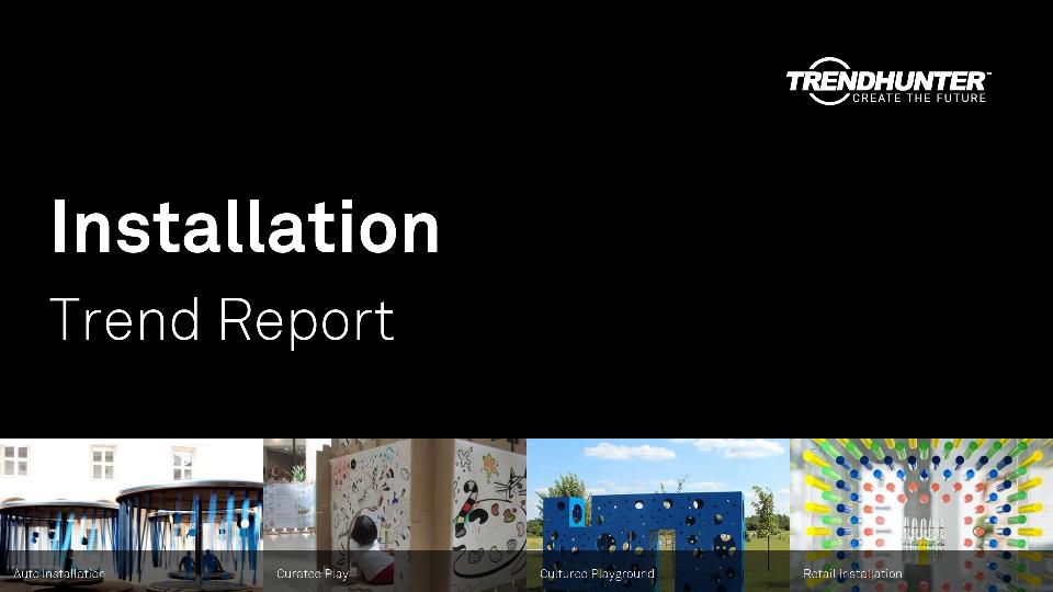 Installation Trend Report Research
