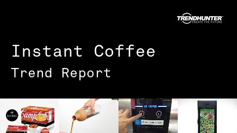 Instant Coffee Trend Report and Instant Coffee Market Research