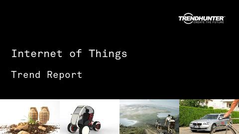 Internet of Things Trend Report and Internet of Things Market Research