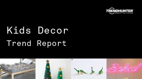 Kids Decor Trend Report and Kids Decor Market Research