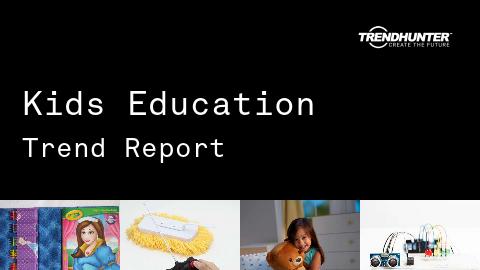 Kids Education Trend Report and Kids Education Market Research