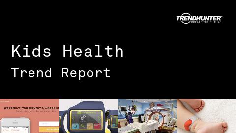 Kids Health Trend Report and Kids Health Market Research
