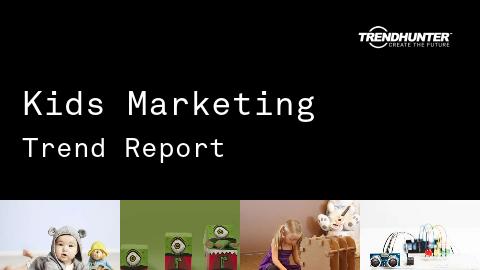 Kids Marketing Trend Report and Kids Marketing Market Research