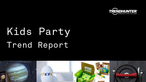 Kids Party Trend Report and Kids Party Market Research