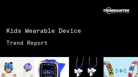 Kids Wearable Device Trend Report and Kids Wearable Device Market Research