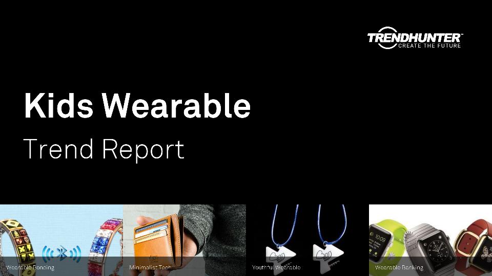 Kids Wearable Trend Report Research