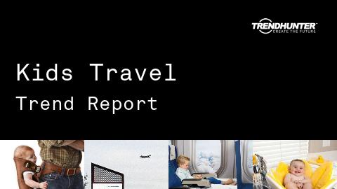 Kids Travel Trend Report and Kids Travel Market Research