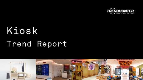 Kiosk Trend Report and Kiosk Market Research