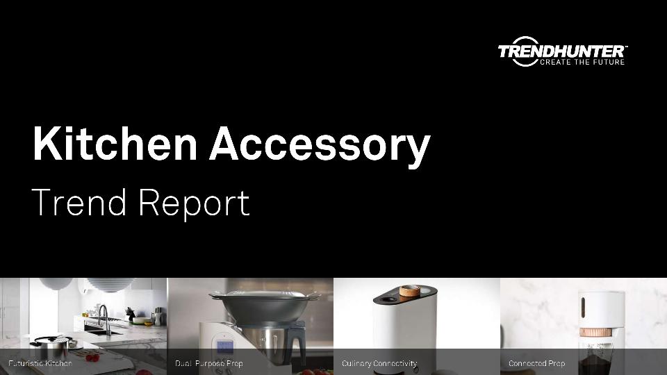 Kitchen Accessory Trend Report Research
