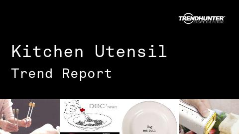 Kitchen Utensil Trend Report and Kitchen Utensil Market Research
