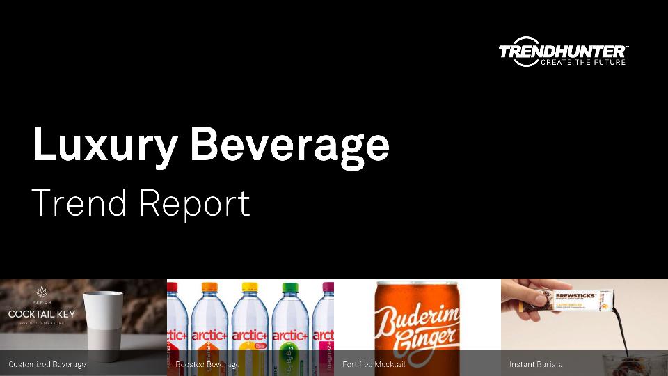 Luxury Beverage Trend Report Research