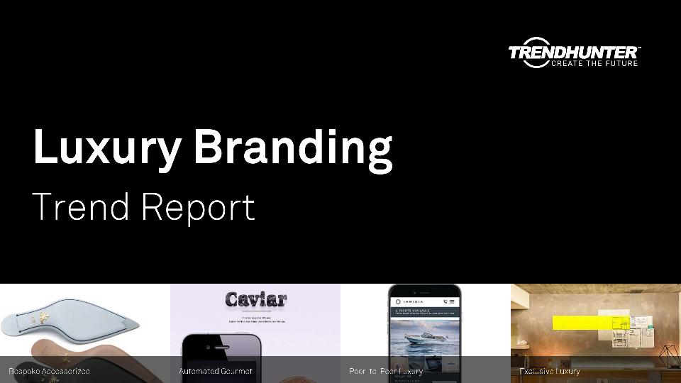 Luxury Branding Trend Report Research