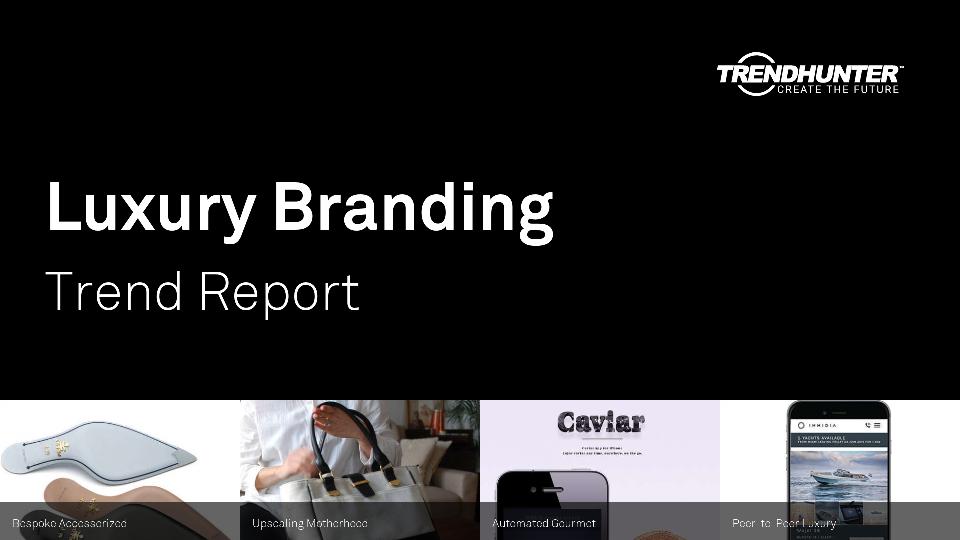 Luxury Branding Trend Report Research