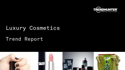 Luxury Cosmetics Trend Report and Luxury Cosmetics Market Research