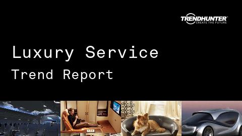 Luxury Service Trend Report and Luxury Service Market Research