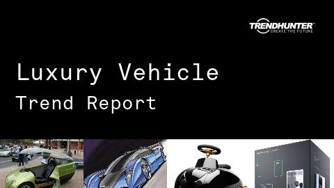 Luxury Vehicle Trend Report and Luxury Vehicle Market Research