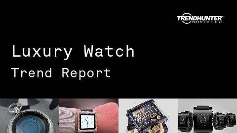Luxury Watch Trend Report and Luxury Watch Market Research